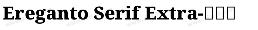 Ereganto Serif Extra字体转换